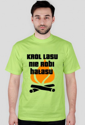 Koszulka Męska - Król lasu nie robi hałasu