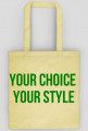 Torba z napisem Your Choice Your Style