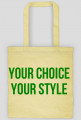 Torba z napisem Your Choice Your Style