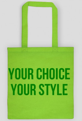 Torba z napisem Your Choice Your Style