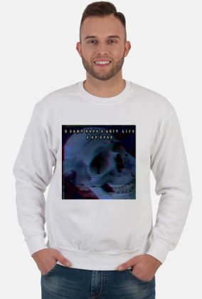 You don't have 2 quit life 2 be dead swetshirt