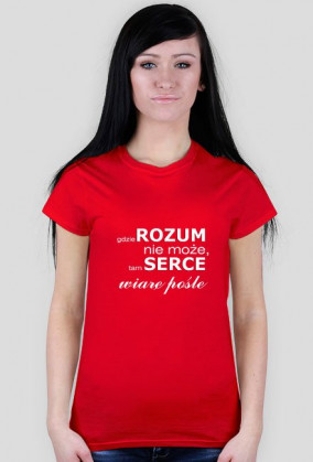 koszulka Gdzie rozum nie może, tam serce wiarę pośle