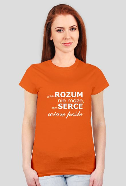 koszulka Gdzie rozum nie może, tam serce wiarę pośle