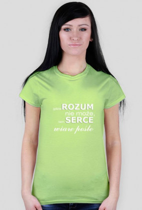 koszulka Gdzie rozum nie może, tam serce wiarę pośle