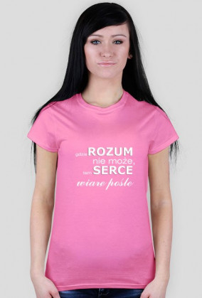 koszulka Gdzie rozum nie może, tam serce wiarę pośle