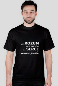 koszulka Gdzie rozum nie może, tam serce wiarę pośle