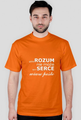 koszulka Gdzie rozum nie może, tam serce wiarę pośle