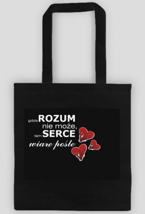 torba/ gdzie rozum nie może, tam serce wiarę pośle