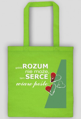 torba/ gdzie rozum nie może, tam serce wiarę pośle