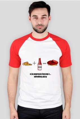 koszulka/ a ja poproszę... ketchup z odrobiną pizzy