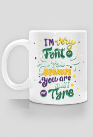Kubek Grafika I'm Font of You - Graphic Designer