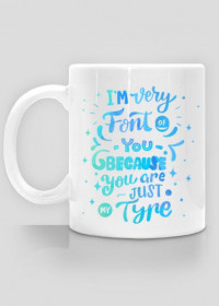 WO. Cup - I'm Font of You Graphic Designer