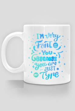 WO. Cup - I'm Font of You Graphic Designer