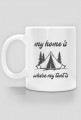 Kubek "My home is..."