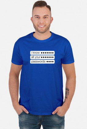 Koszulka dla nauczyciela informatyki - I know all your passwords