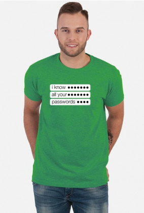Koszulka dla nauczyciela informatyki - I know all your passwords