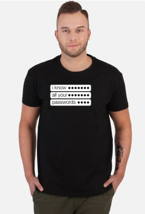 Koszulka dla nauczyciela informatyki - I know all your passwords