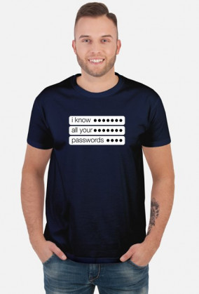 Koszulka dla nauczyciela informatyki - I know all your passwords
