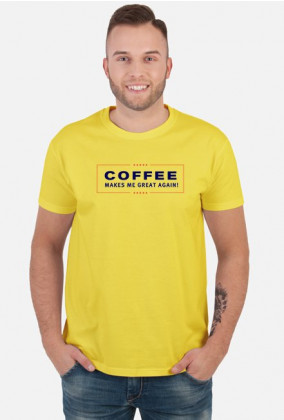 Coffee makes me great again - męska koszulka dla kawosza