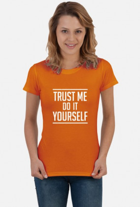 Trust me do it yourself - śmieszna koszulka - parodia Trust me I'm an engineer