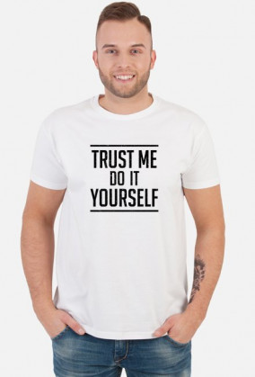 Trust me do it yourself - śmieszny prezent dla majsterkowicza | koszulka dla emeryta