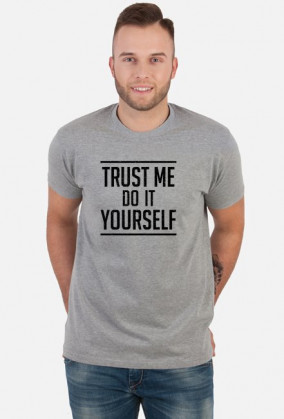 Trust me do it yourself - śmieszny prezent dla majsterkowicza | koszulka dla emeryta