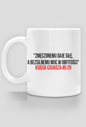 Kubek z wersetem biblijnym "Zmęczonemu daje siłę"