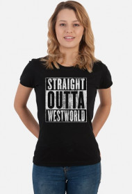 Straight Outta Westworld - koszulka damska