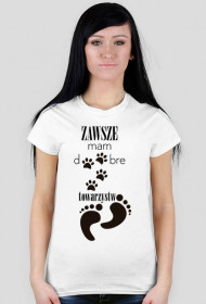 Zawsze mam dobre towarzystwo - koszulka