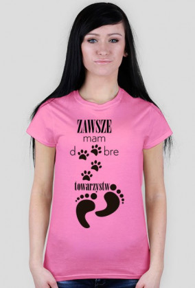 Zawsze mam dobre towarzystwo - koszulka