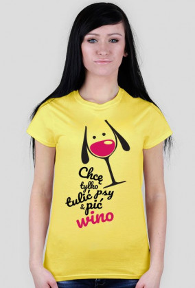 Chce tylko tulić psy i pić wino - koszulka