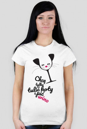 Chce tylko tulić koty i pić wino - koszulka
