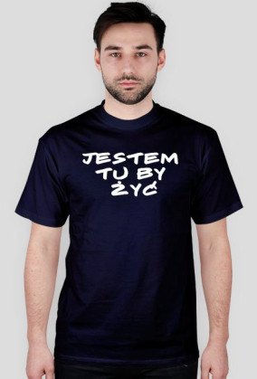 Jestem tu by żyć