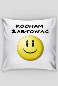 Poduszka "Kocham żartować"