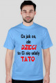 dzieci to ci sie udały tato