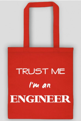Torba dla inżyniera - Trust me I'm an engineer