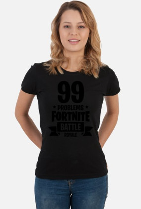99 PROBLEMÓW W FORTNITE