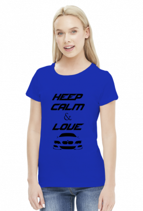 Keep Calm and Love BMW - E46 (bluzka damska) ciemna grafika