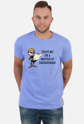 Koszulka Trust me I'm a master of engineering
