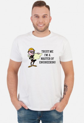 Koszulka Trust me I'm a master of engineering