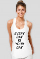 Every day is your day - bluzka damska