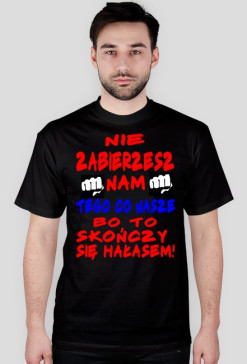 Nie zabierzesz nam tego co nasze
