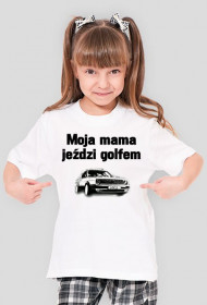 Koszulka "moja mama jeździ golfem"