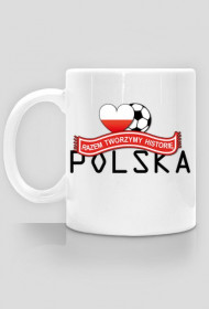 Razem Tworzymy Historię! POLSKA!