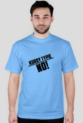 Koszulka napis kurdy typie no