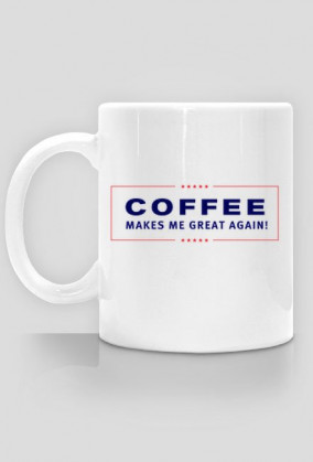 Coffee makes me great again - kubek dla architekta