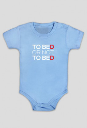 Onesie - TO BED OR NOT TO BED