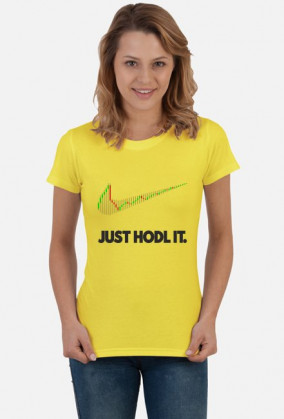 Koszulka damska - Just hodl it Bitcoin BTC