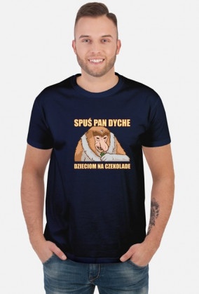 Spuś pan dychę - Śmieszna koszulka z somsiadem (Męska)