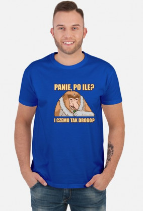 Panie po ile i czemu tak drogo? Koszulka Somsiad (Męska)